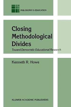Seller image for Closing Methodoligical Divides : Toward Democratic Educational Research for sale by GreatBookPrices