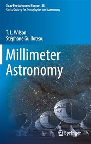 Bild des Verk�ufers f�r Millimeter Astronomy : Swiss Society for Astrophysics and Astronomy zum Verkauf von GreatBookPrices