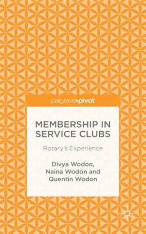 Immagine del venditore per Membership in Service Clubs : Rotary's Experience venduto da GreatBookPrices