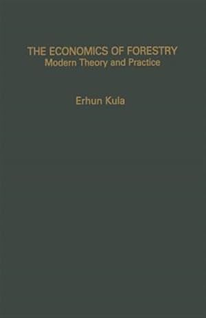 Seller image for Economics of Forestry : Modern Theory and Practice for sale by GreatBookPrices