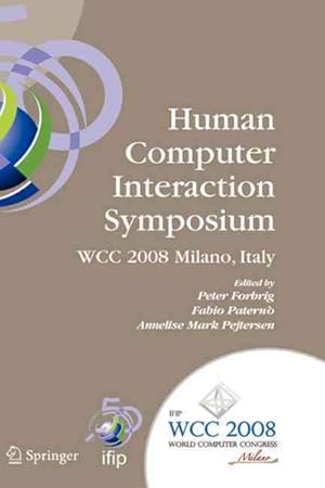 Bild des Verk�ufers f�r Human-computer Interaction Symposium : Ifip 20th World Computer Congress, Proceedings of the 1st Tc 13 Human-computer Interaction Symposium Hcis 2008, September 7-10, 2008, Milano, Italy zum Verkauf von GreatBookPrices
