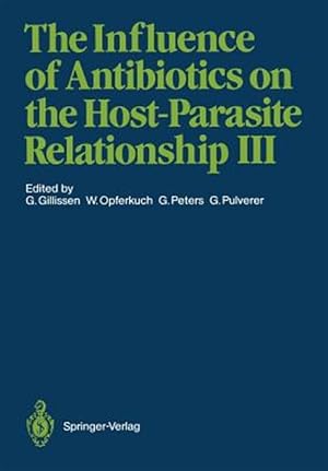 Immagine del venditore per Influence of Antibiotics on the Host-Parasite Relationship III venduto da GreatBookPrices