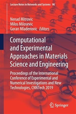 Immagine del venditore per Computational and Experimental Approaches in Materials Science and Engineering : Proceedings of the International Conference of Experimental and Numerical Investigations and New Technologies, Cnntech 2019 venduto da GreatBookPrices
