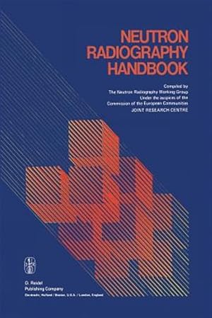 Bild des Verk�ufers f�r Neutron Radiography Handbook : Nuclear Science and Technology zum Verkauf von GreatBookPrices