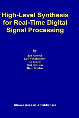Immagine del venditore per High-Level Synthesis for Real-Time Digital Signal Processing venduto da GreatBookPrices