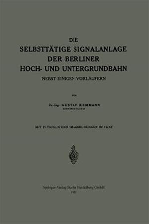 Immagine del venditore per Die Selbstt�tige Signalanlage Der Berliner Hoch- Und Untergrundbahn : Nebst Einigen Vorl�ufern -Language: german venduto da GreatBookPrices