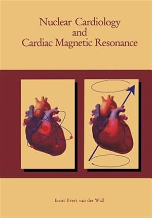 Immagine del venditore per Nuclear Cardiology and Cardiac Magnetic Resonance : Physiology, Techniques and Applications venduto da GreatBookPrices