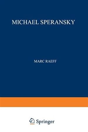 Imagen del vendedor de Michael Speransky : Statesman of Imperial Russia 1772-1839 a la venta por GreatBookPrices