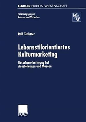 Immagine del venditore per Lebensstilorientiertes Kulturmarketing : Besucherorientierung Bei Ausstellungen Und Museen -Language: german venduto da GreatBookPrices