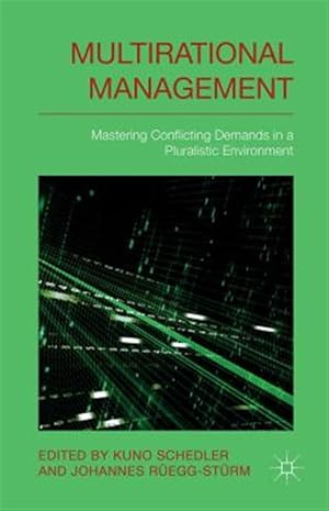Bild des Verk�ufers f�r Multirational Management : Mastering Conflicting Demands in a Pluralistic Environment zum Verkauf von GreatBookPrices
