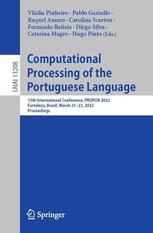 Seller image for Computational Processing of the Portuguese Language : 15th International Conference, Propor 2022, Fortaleza, Brazil, March 21?23, 2022, Proceedings for sale by GreatBookPrices