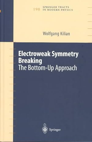 Bild des Verk�ufers f�r Electroweak Symmetry Breaking : The Bottom-Up Approach zum Verkauf von GreatBookPrices