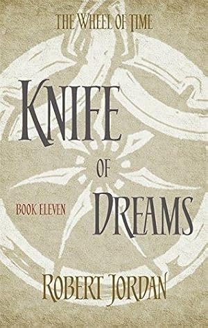 Bild des Verkufers fr Knife Of Dreams: Book 11 of the Wheel of Time (soon to be a major TV series) zum Verkauf von WeBuyBooks