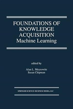 Imagen del vendedor de Foundations of Knowledge Acquisition : Machine Learning a la venta por GreatBookPrices