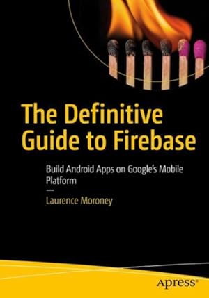 Bild des Verk�ufers f�r Definitive Guide to Firebase : Build Android Apps on Google's Mobile Platform zum Verkauf von GreatBookPrices
