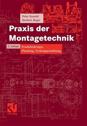 Bild des Verk�ufers f�r Praxis Der Montagetechnik : Produktdesign, Planung, Systemgestaltung -Language: german zum Verkauf von GreatBookPrices