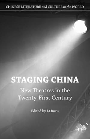 Seller image for Staging China : New Theatres in the Twenty-First Century for sale by GreatBookPrices