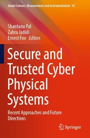 Immagine del venditore per Secure and Trusted Cyber Physical Systems : Recent Approaches and Future Directions venduto da GreatBookPrices