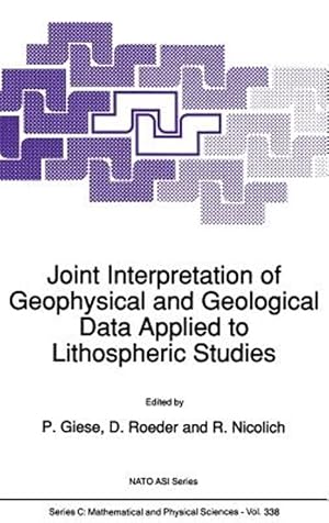 Imagen del vendedor de Joint Interpretation of Geophysical and Geological Data Applied to Lithospheric Studies a la venta por GreatBookPrices