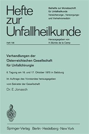Seller image for Verhandlungen Der Osterreichischen Gesellschaft Fur Unfallchirurgie : 6. Tagung Am 16. Und 17. Oktober 1970 in Salzburg -Language: German for sale by GreatBookPrices