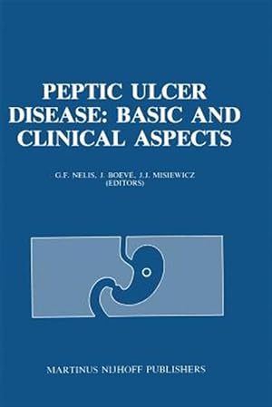 Immagine del venditore per Peptic Ulcer Disease : Basic and Clinical Aspects: Proceedings of the Symposium Peptic Ulcer Today, 21-23 November 1984, at the Sophia Ziekenhuis, Zwolle, the Netherlands venduto da GreatBookPrices