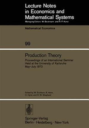 Bild des Verk�ufers f�r Production Theory : Proceedings of an International Seminar Held at the University at Karlsruhe May ? July 1973 zum Verkauf von GreatBookPrices