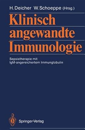 Seller image for Klinisch Angewandte Immunologie : Sepsistherapie Mit Igmangereichertem Immunglobulin -Language: german for sale by GreatBookPrices