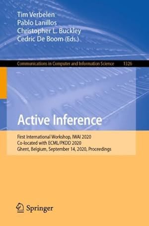Seller image for Active Inference : First International Workshop, Iwai 2020, Co-located With Ecml/Pkdd 2020, Ghent, Belgium, September 14, 2020, Proceedings for sale by GreatBookPrices