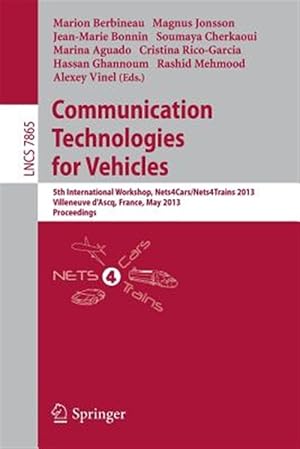 Immagine del venditore per Communication Technologies for Vehicles : 5th International Workshop, Nets4cars/Nets4trains 2013, Villeneuve D' Ascq, France, May 14-15, 2013, Proceedings venduto da GreatBookPrices