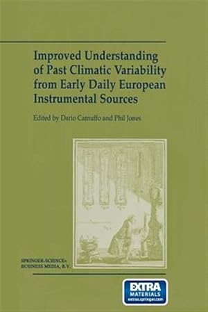 Immagine del venditore per Improved Understanding of Past Climatic Variability from Early Daily European Instrumental Sources venduto da GreatBookPrices