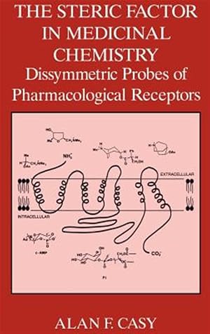 Immagine del venditore per Steric Factor in Medicinal Chemistry : Dissymmetric Probes of Pharmacological Receptors venduto da GreatBookPrices