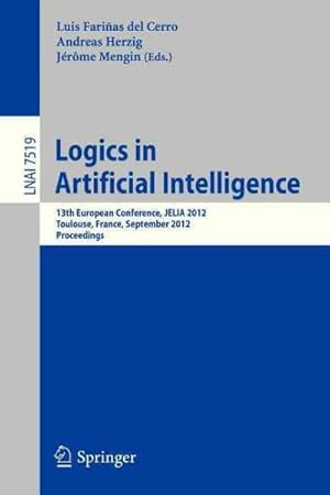 Seller image for Logics in Artificial Intelligence : 13th European Conference, Jelia 2012, Toulouse, France, September 26-28, 2012, Proceedings for sale by GreatBookPrices