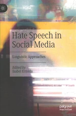 Seller image for Hate Speech in Social Media : Linguistic Approaches for sale by GreatBookPrices