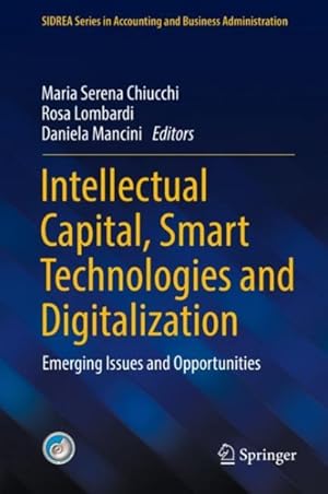 Imagen del vendedor de Intellectual Capital, Smart Technologies and Digitalization : Emerging Issues and Opportunities a la venta por GreatBookPrices