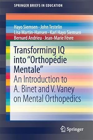 Seller image for Transforming IQ into "Orthop�die Mentale" : An Introduction to A. Binet and V. Vaney on Mental Orthopedics for sale by GreatBookPrices