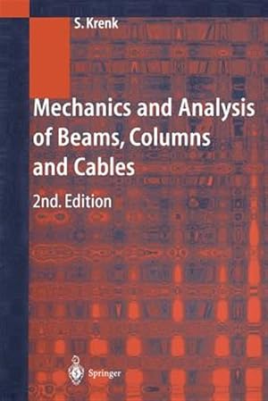 Bild des Verk�ufers f�r Mechanics and Analysis of Beams, Columns and Cables : A Modern Introduction to the Classic Theories zum Verkauf von GreatBookPrices