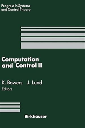 Seller image for Computation and Control II : Proceedings of the Second Bozeman Conference, Bozeman, Montana, August 1-7, 1990 for sale by GreatBookPrices