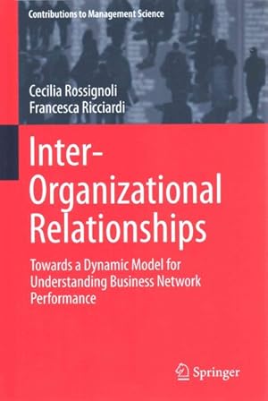 Immagine del venditore per Inter-Organizational Relationships : Towards a Dynamic Model for Understanding Business Network Performance venduto da GreatBookPrices