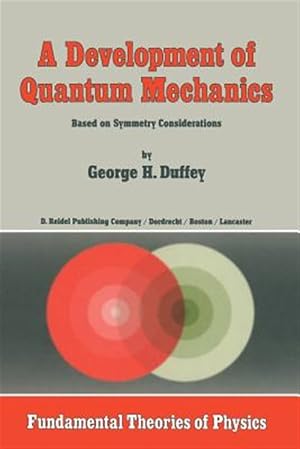 Immagine del venditore per Development of Quantum Mechanics : Based on Symmetry Considerations venduto da GreatBookPrices