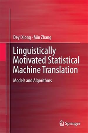 Immagine del venditore per Linguistically Motivated Statistical Machine Translation : Models and Algorithms venduto da GreatBookPrices