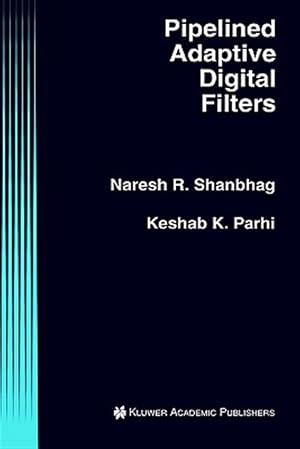 Imagen del vendedor de Pipelined Adaptive Digital Filters a la venta por GreatBookPrices