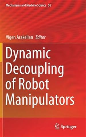 Imagen del vendedor de Dynamic Decoupling of Robot Manipulators a la venta por GreatBookPrices
