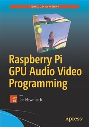 Immagine del venditore per Raspberry Pi Gpu Audio Video Programming venduto da GreatBookPrices