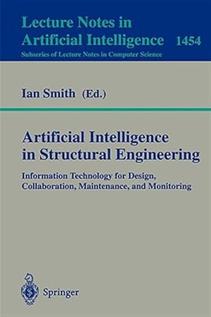 Seller image for Artificial Intelligence in Structural Engineering : Information Technology for Design, Collaboration, Maintenance, and Monitoring for sale by GreatBookPrices