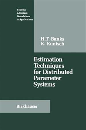 Seller image for Estimation Techniques for Distributed Parameter Systems for sale by GreatBookPrices