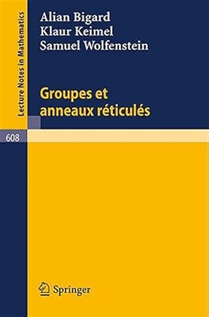 Seller image for Groupes Et Anneaux Reticules/ Groups and Rings Crosslinked -Language: French for sale by GreatBookPrices