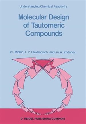 Imagen del vendedor de Molecular Design of Tautomeric Compounds a la venta por GreatBookPrices