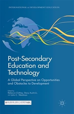 Immagine del venditore per Post-secondary Education and Technology : A Global Perspective on Opportunities and Obstacles to Development venduto da GreatBookPrices