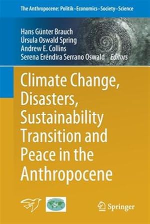 Imagen del vendedor de Climate Change, Disasters, Sustainability Transition and Peace in the Anthropocene a la venta por GreatBookPrices