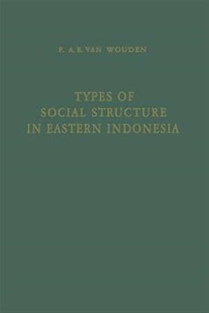 Imagen del vendedor de Types of Social Structure in Eastern Indonesia a la venta por GreatBookPrices